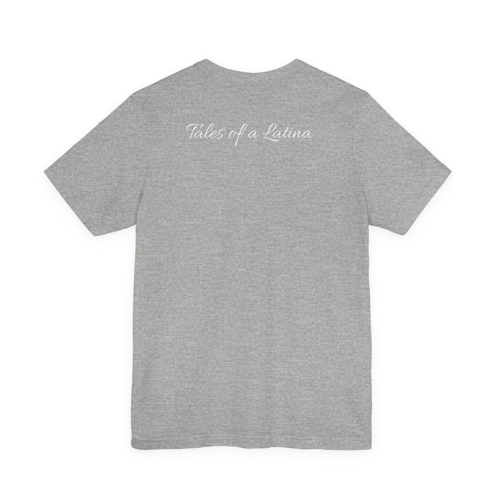 I’m Latina. Apologize. Tee | Tales of a Latina